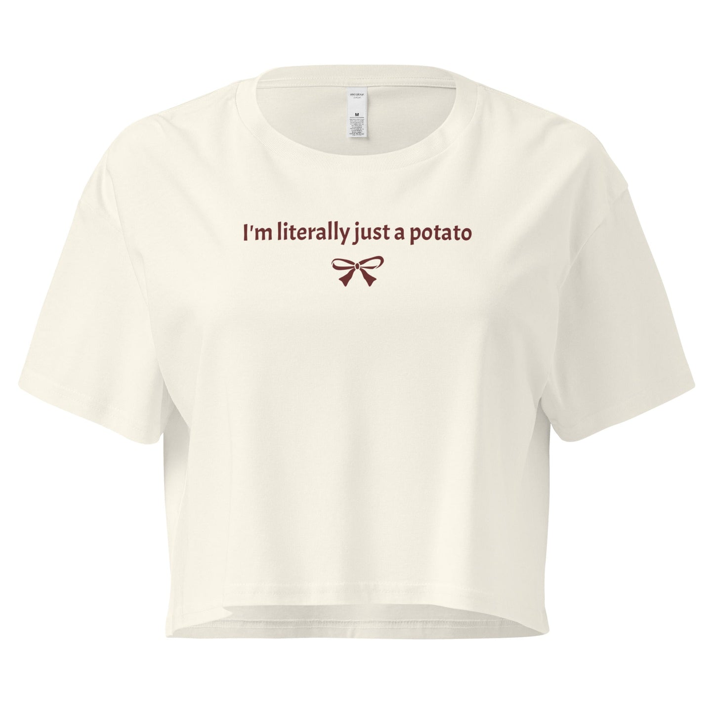 I'm Literally Just A Potato Crop Tee - ninanush