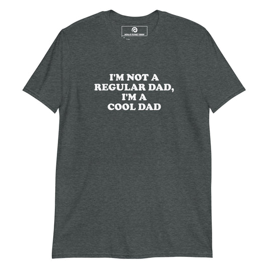 I'm Not A Regular Dad, I'm A Cool Dad T-Shirt - ninanush