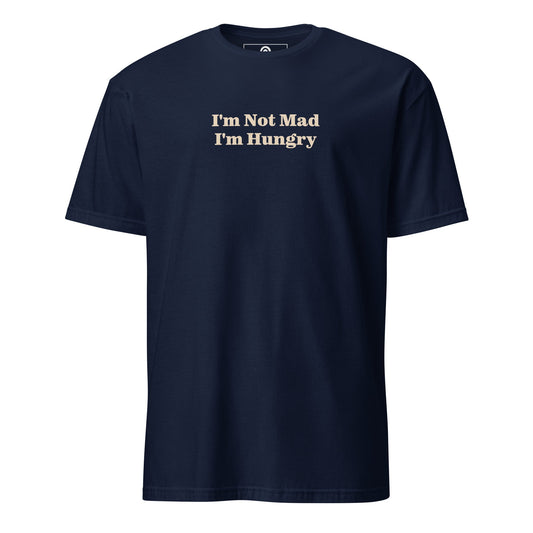 I'm Not Mad I'm Hungry T-Shirt - ninanush