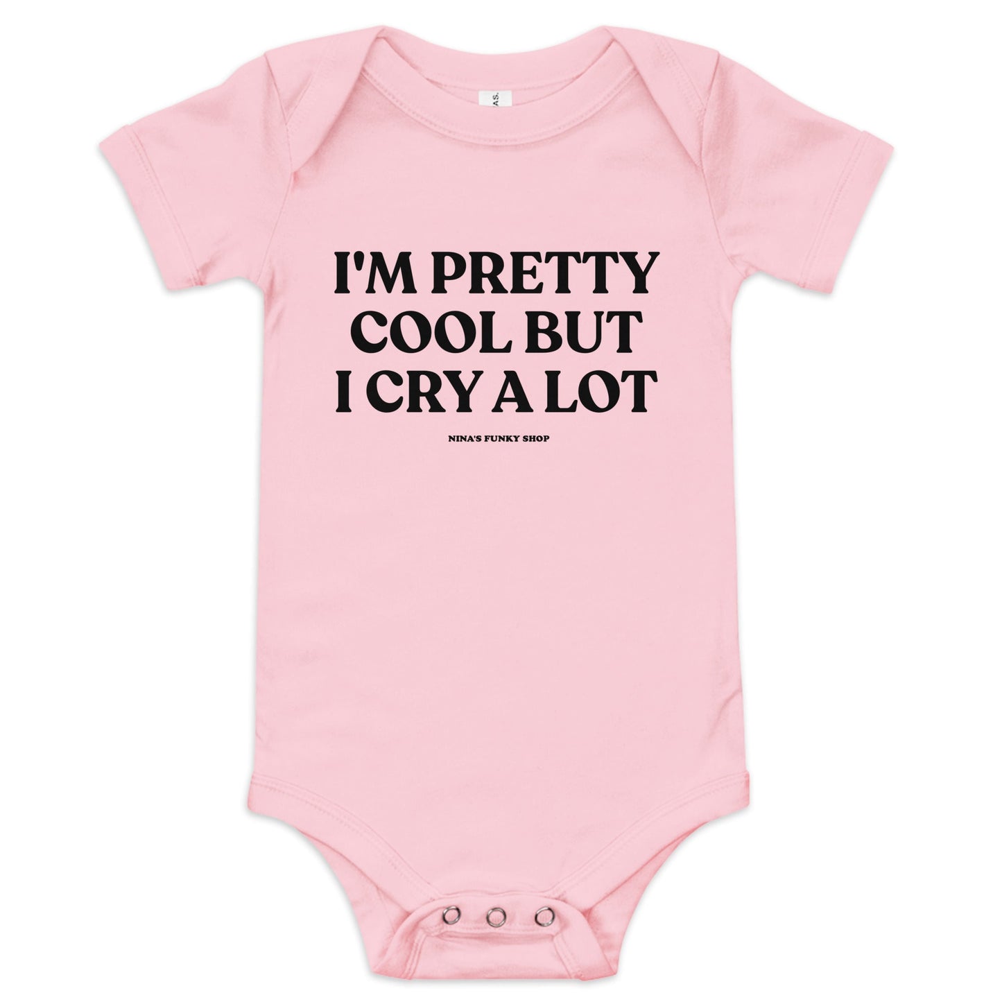 I'm Pretty Cool But I Cry A Lot Baby Short Sleeve Onesie - ninanush