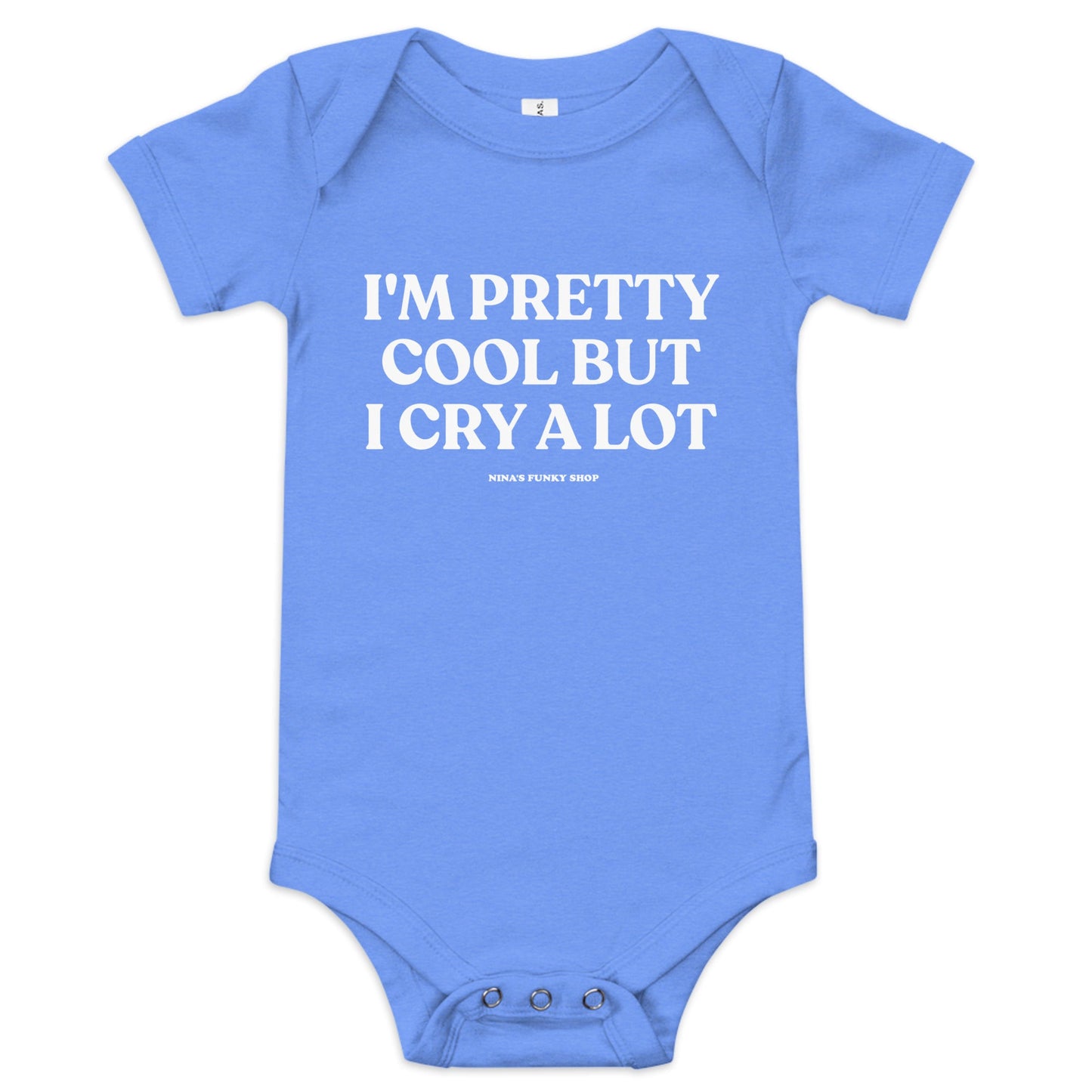 I'm Pretty Cool But I Cry A Lot Baby Short Sleeve Onesie - ninanush