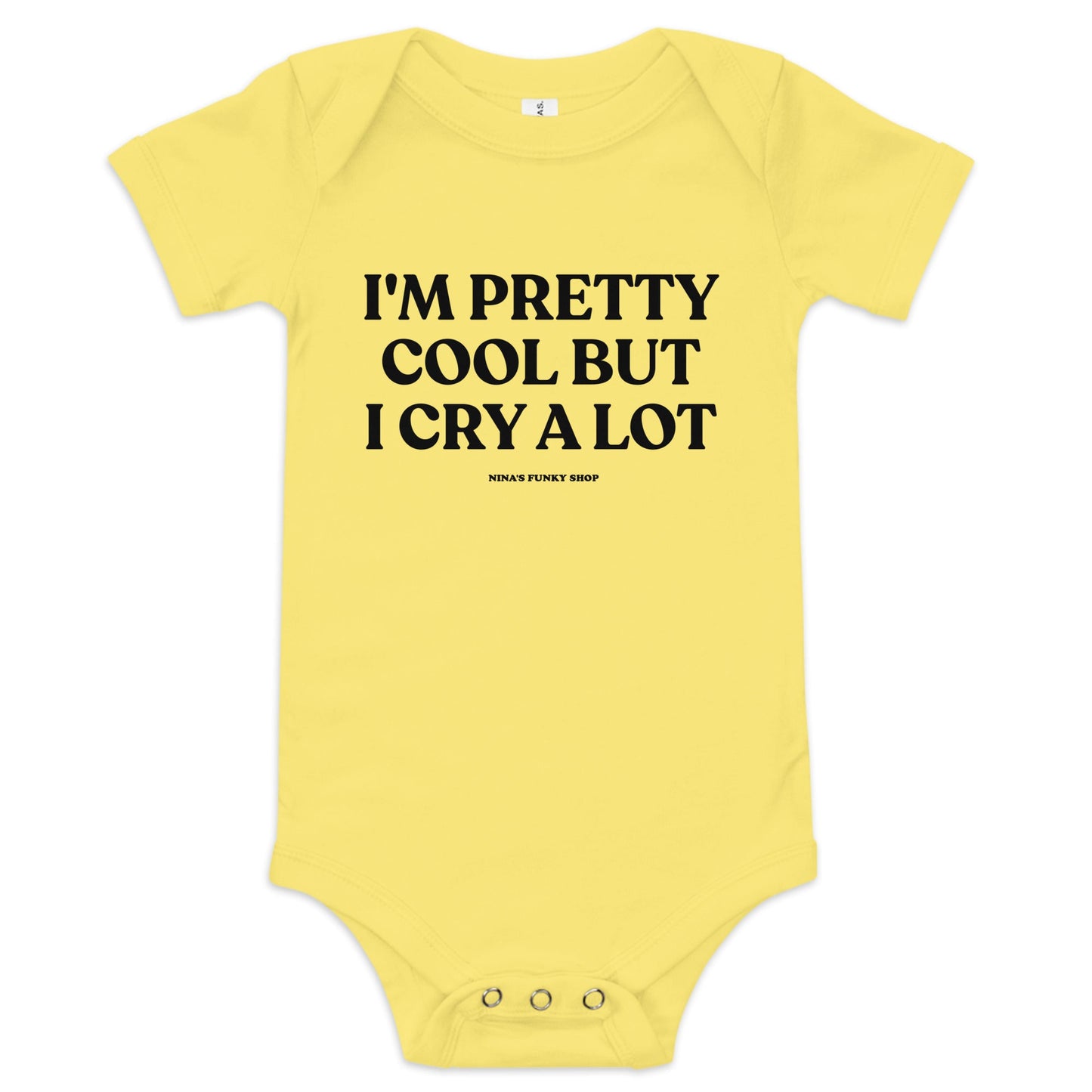 I'm Pretty Cool But I Cry A Lot Baby Short Sleeve Onesie - ninanush