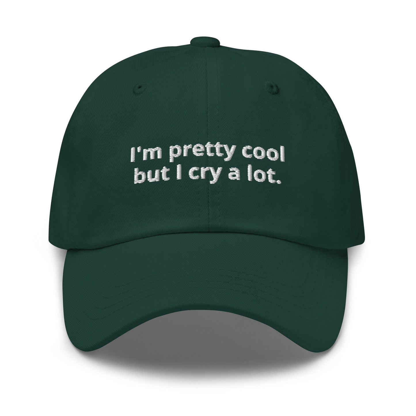 I'm Pretty Cool But I Cry A Lot Dad Hat - ninanush
