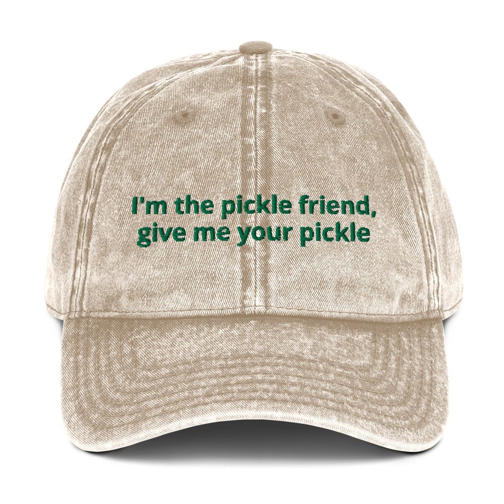 I'm The Pickle Friend, Give Me Your Pickle Vintage Dad Hat - ninanush