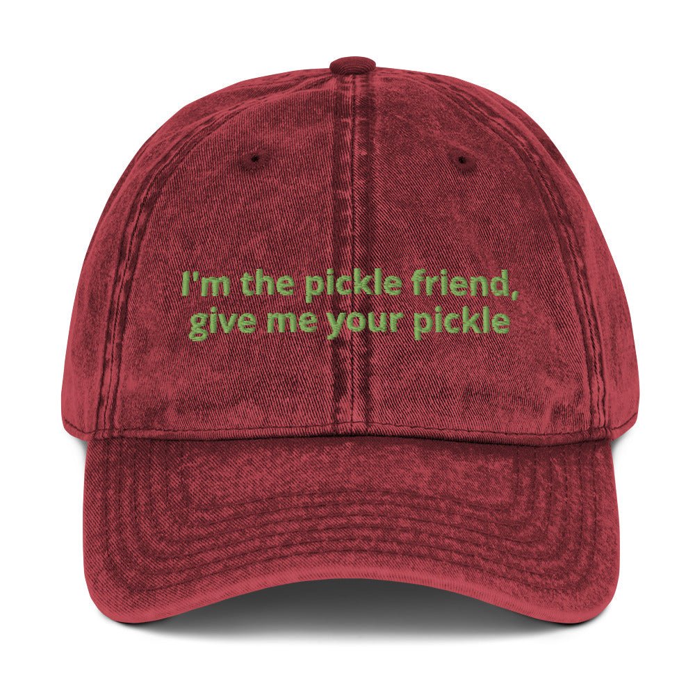 I'm The Pickle Friend, Give Me Your Pickle Vintage Dad Hat - ninanush