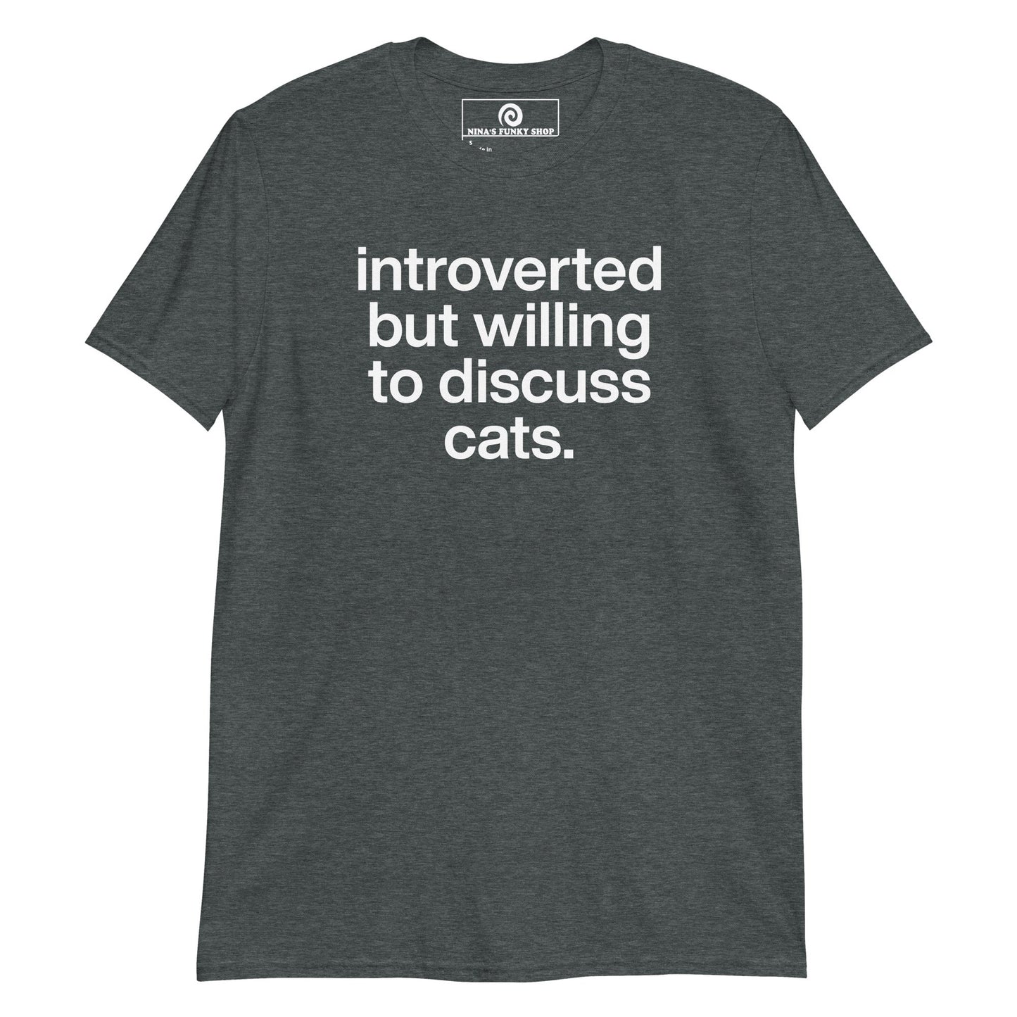 Introverted But Willing To Discuss Cats T-Shirt - ninanush