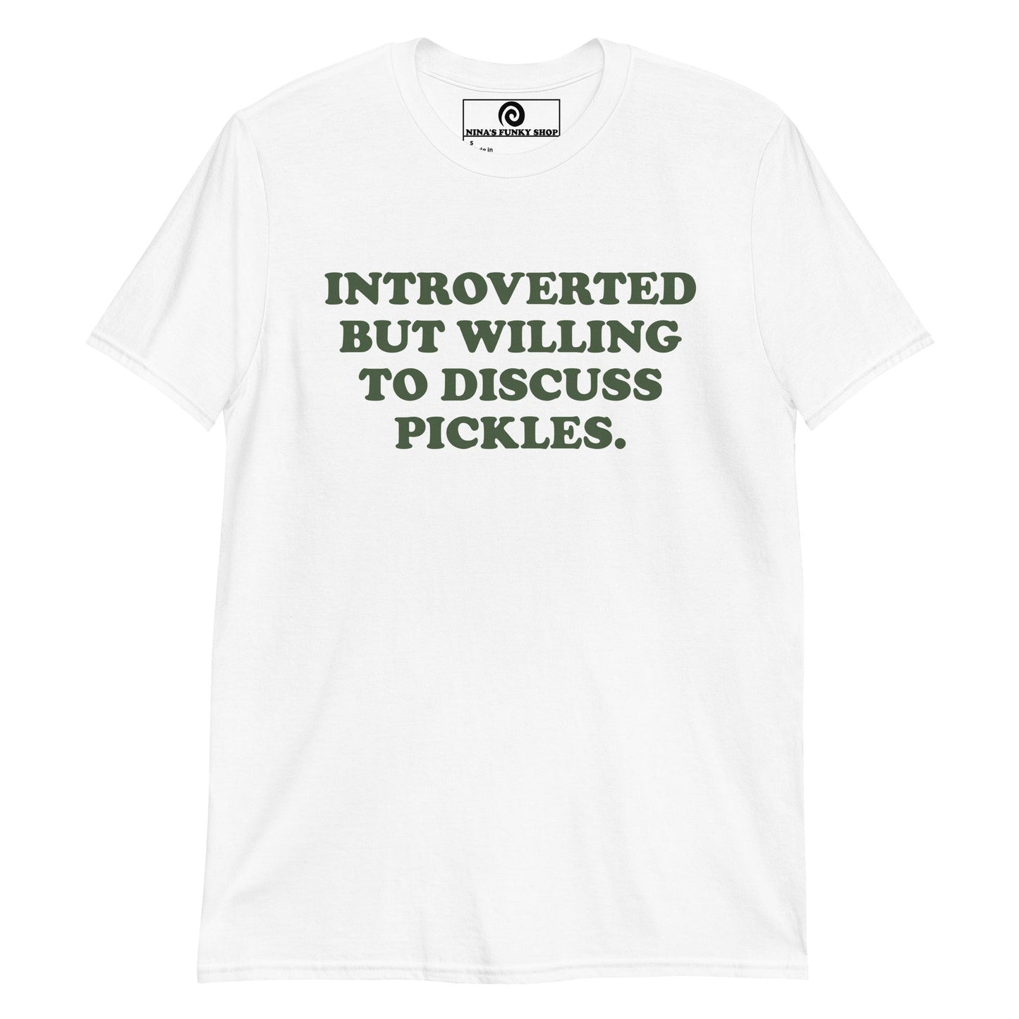 Introverted But Willing To Discuss Pickles T-Shirt - ninanush