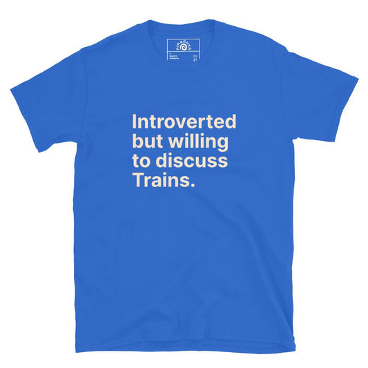 Introverted But Willing To Discuss Trains T-Shirt - ninanush