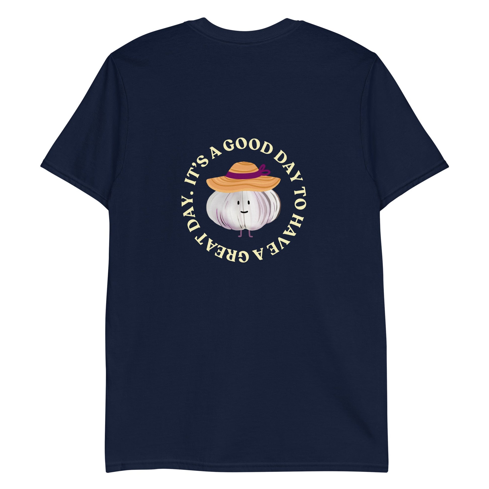 It’s A Good Day To Have A Great Day Garlic T-Shirt - ninanush