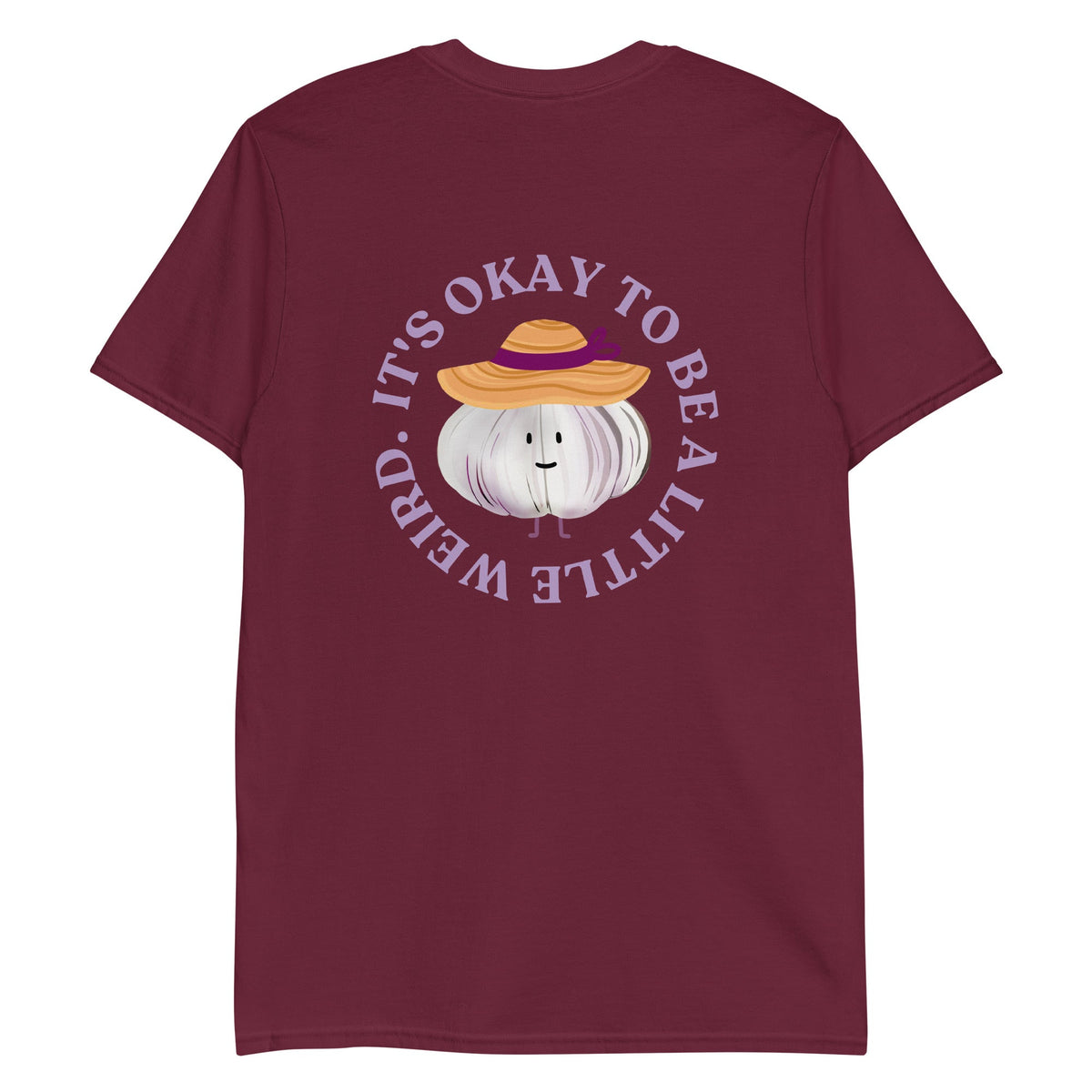 It's Okay to Be A Little Weird Garlic T-Shirt - ninanush