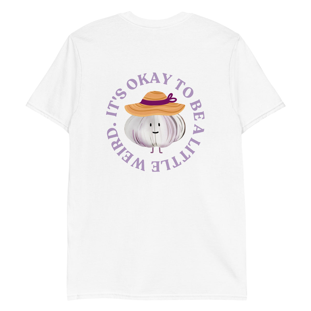 It's Okay to Be A Little Weird Garlic T-Shirt - ninanush