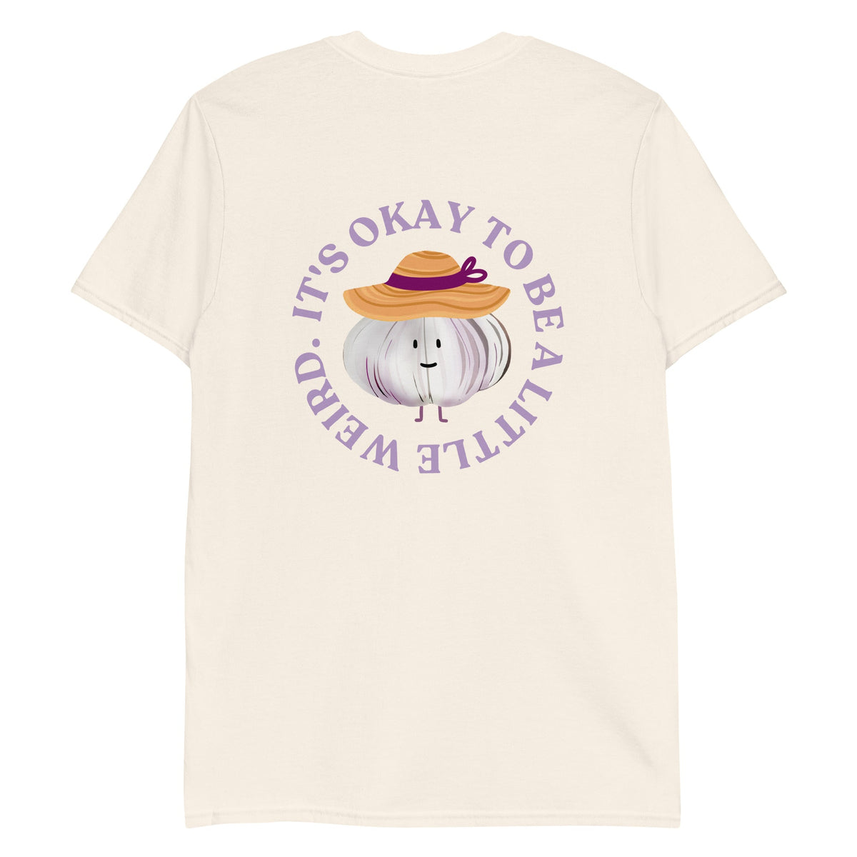 It's Okay to Be A Little Weird Garlic T-Shirt - ninanush
