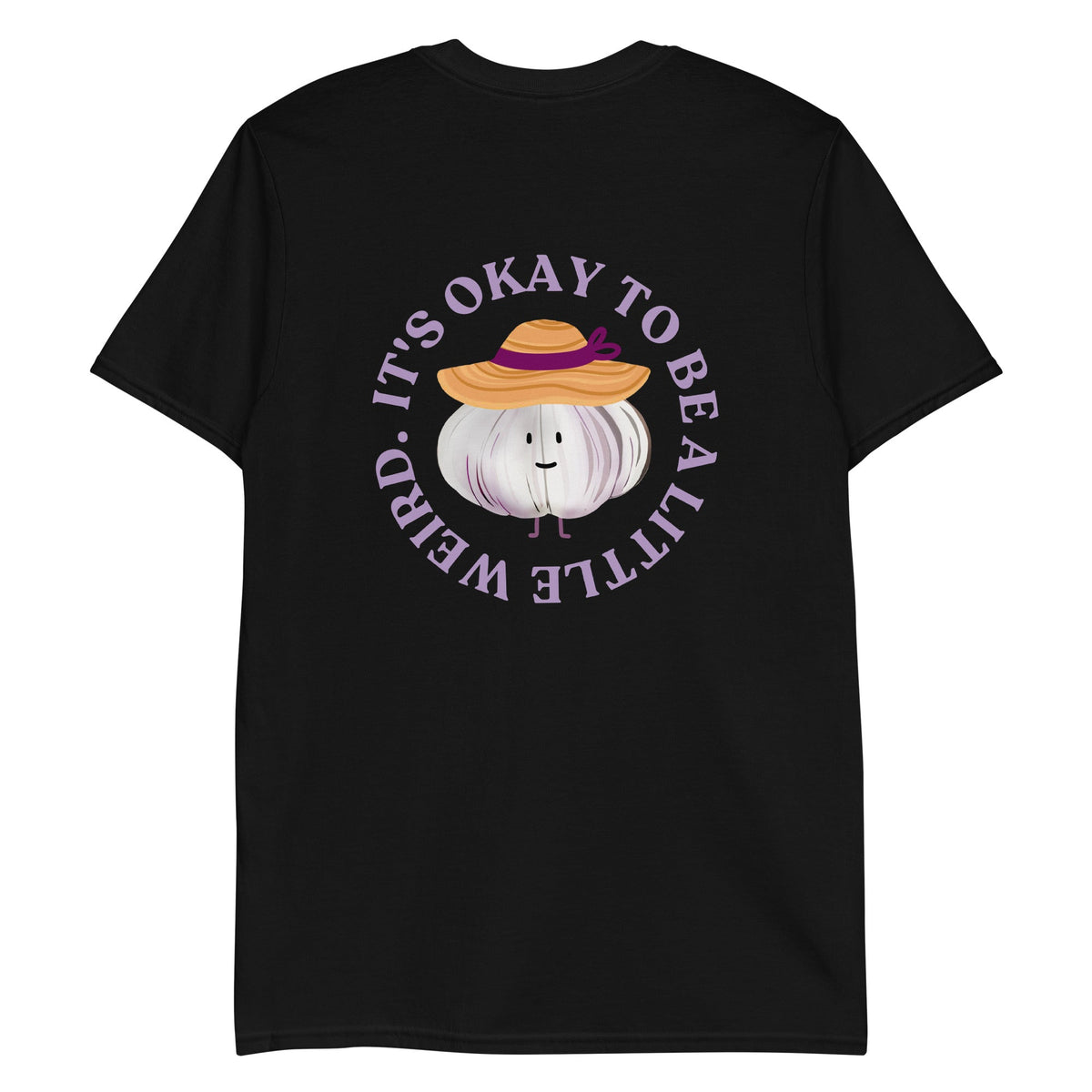 It's Okay to Be A Little Weird Garlic T-Shirt - ninanush