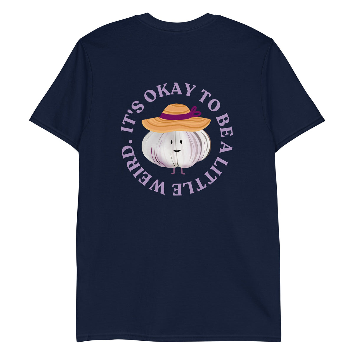 It's Okay to Be A Little Weird Garlic T-Shirt - ninanush