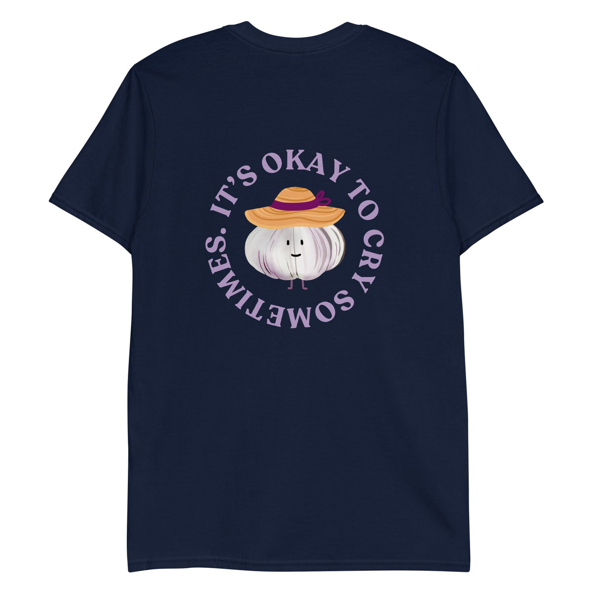 It’s Okay To Cry Sometimes Garlic T-Shirt - ninanush