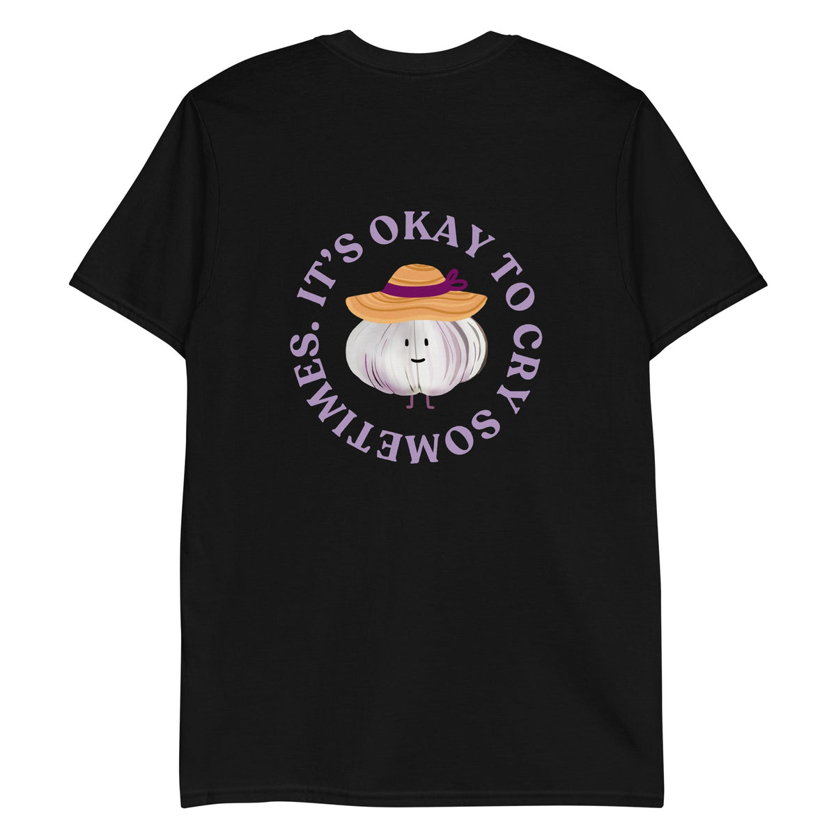 It’s Okay To Cry Sometimes Garlic T-Shirt - ninanush