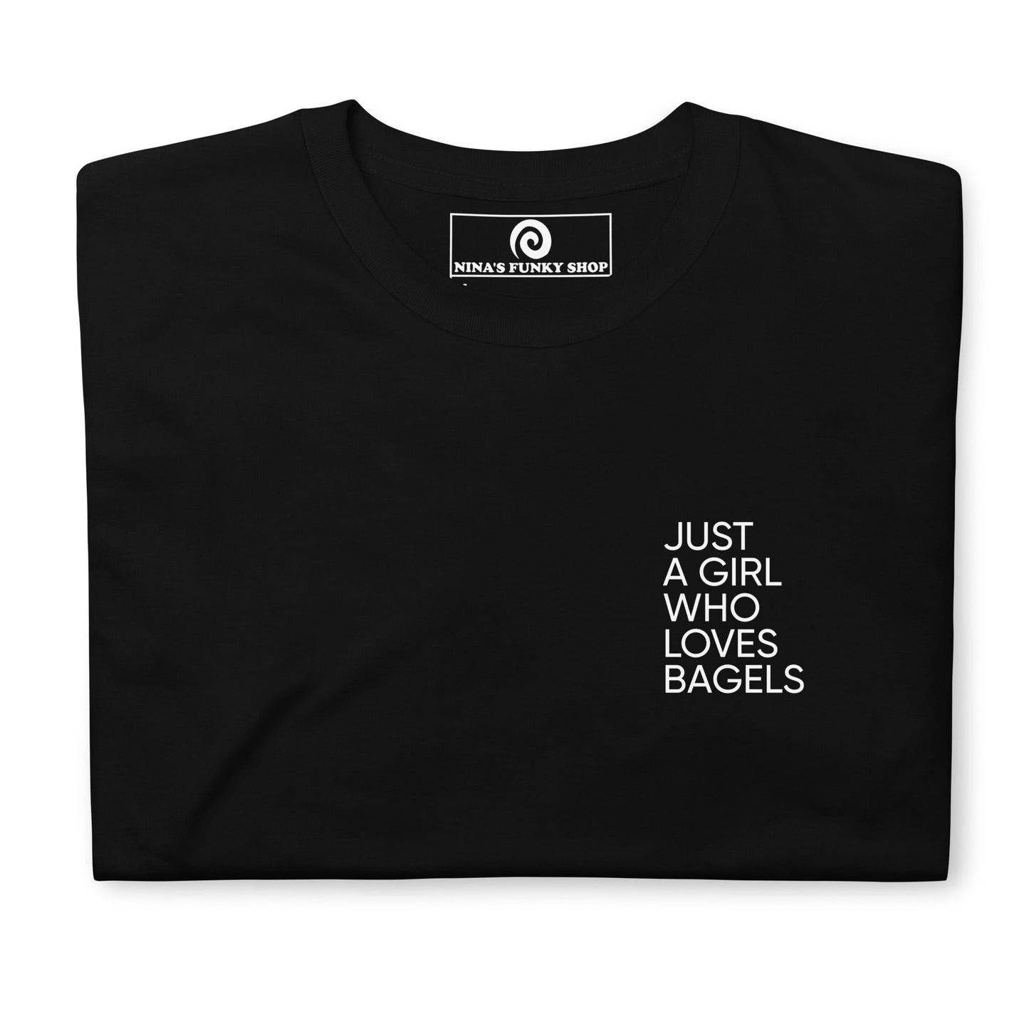 Just A Girl Who Loves Bagels T-Shirt - ninanush