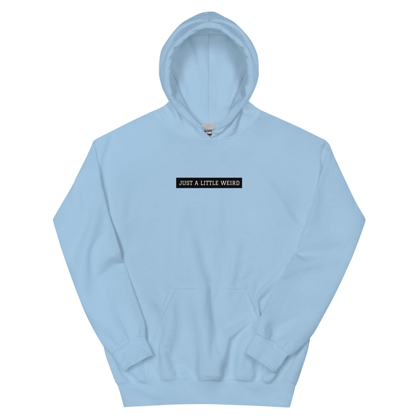 Just a Little Weird Message Hoodie - ninanush
