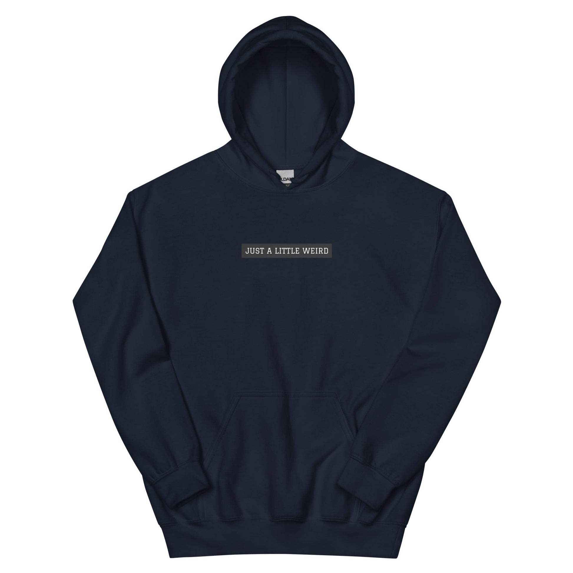 Just a Little Weird Message Hoodie - ninanush