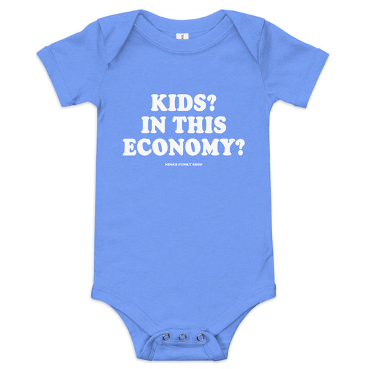 Kids? In This Economy? Baby Short Sleeve Onesie - ninanush