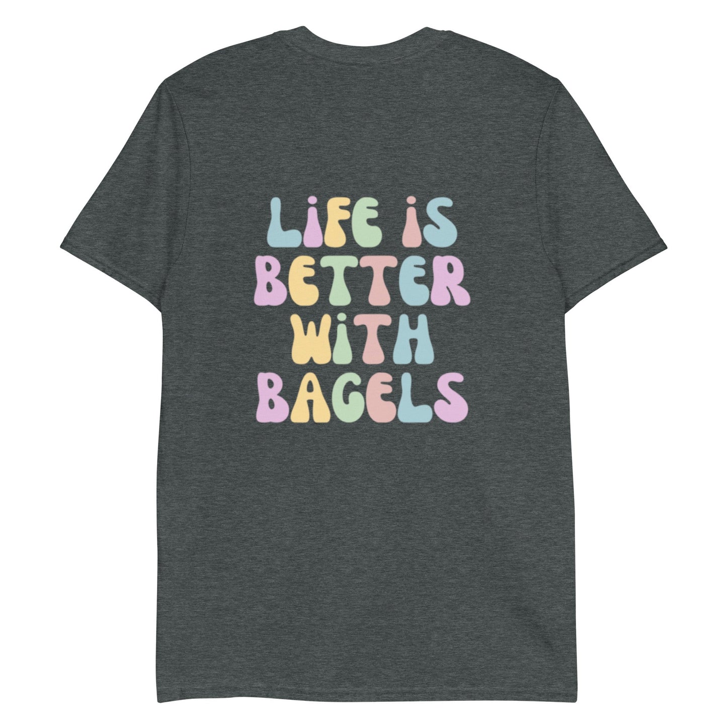 Life Is Better With Bagels T-Shirt - ninanush