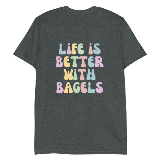 Life Is Better With Bagels T-Shirt - ninanush