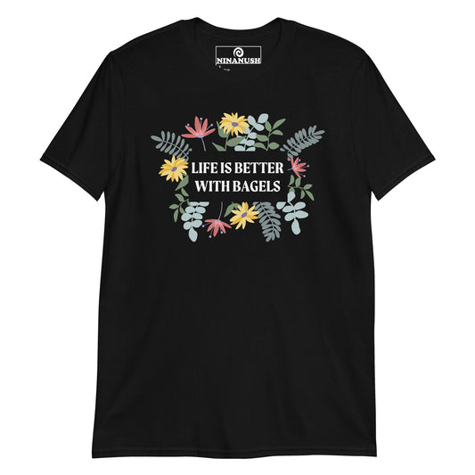 Life Is Better With Bagels T-Shirt - ninanush