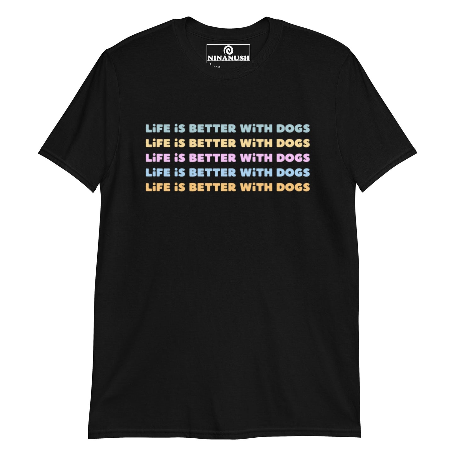 Life Is Better With Dogs T-Shirt - ninanush