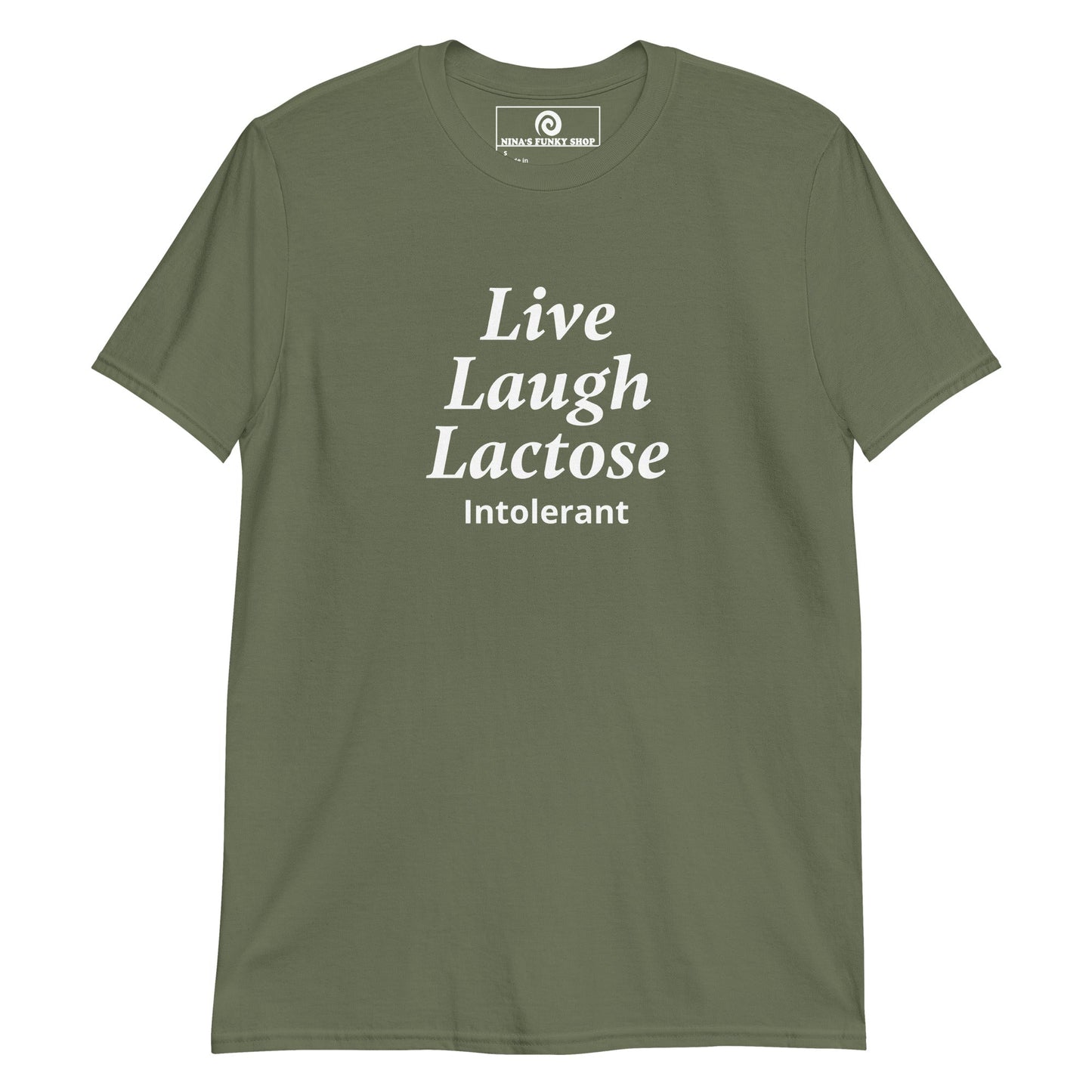 Live Laugh Lactose Intolerant T-Shirt - ninanush