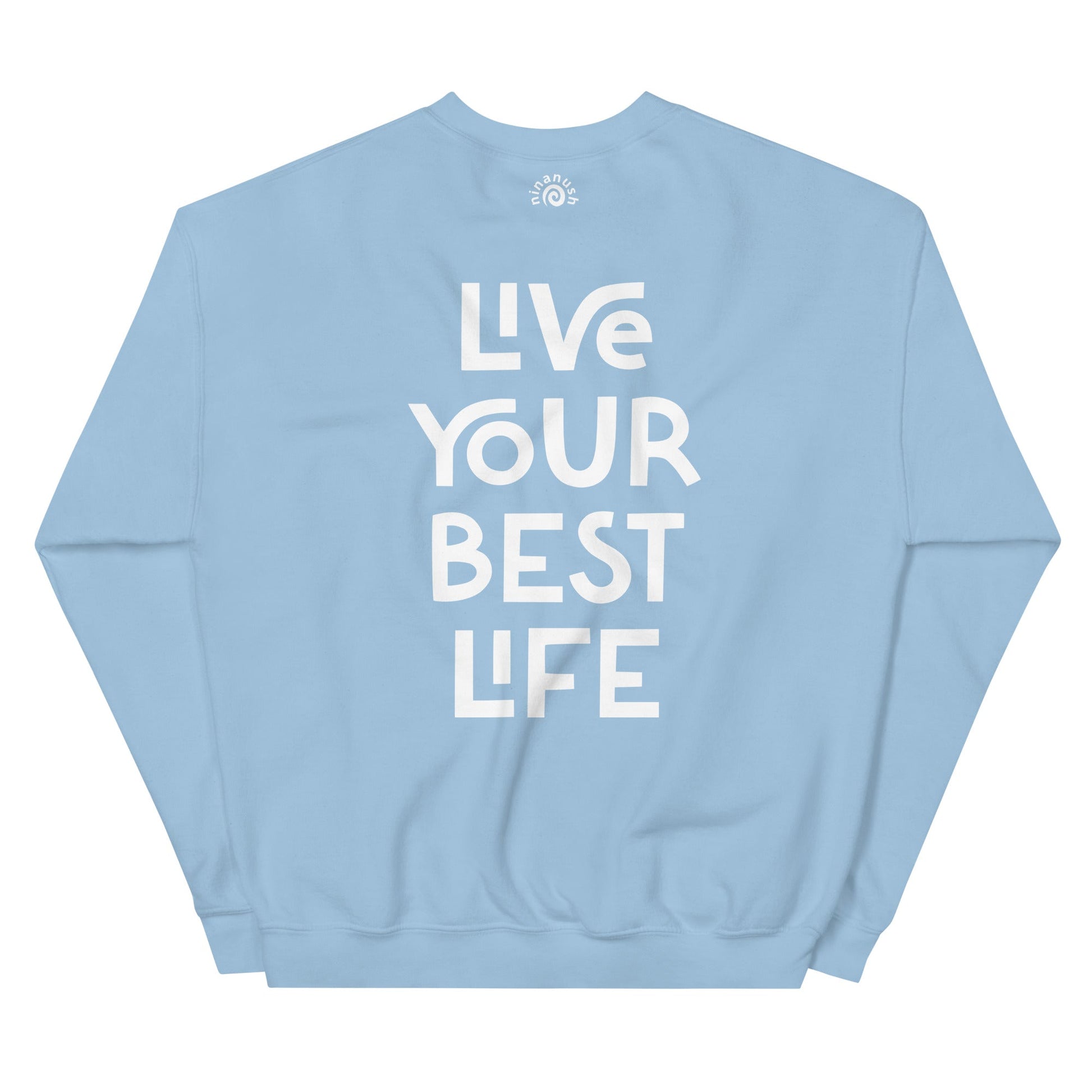 Live Your Best Life Sweatshirt - ninanush