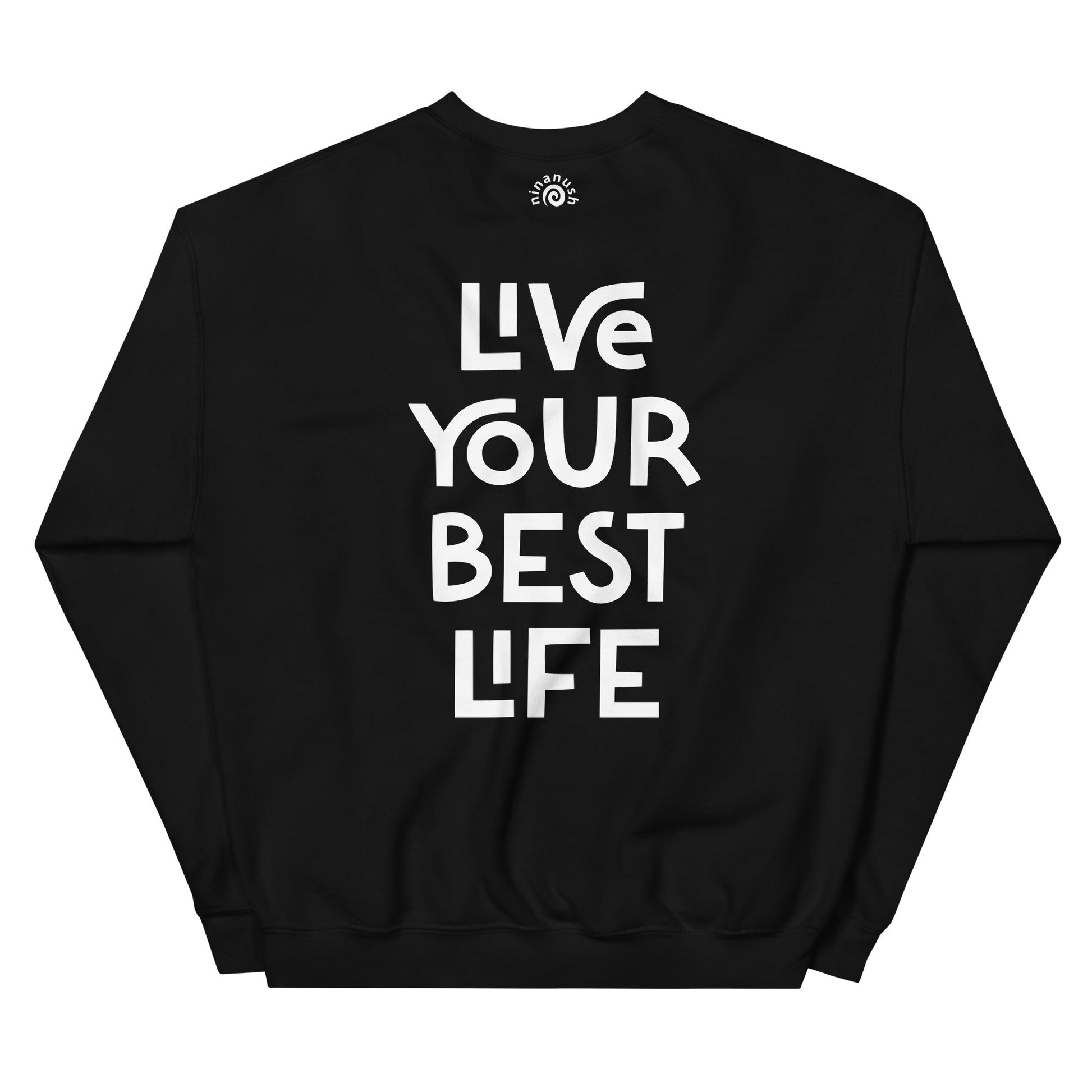 Live Your Best Life Sweatshirt - ninanush