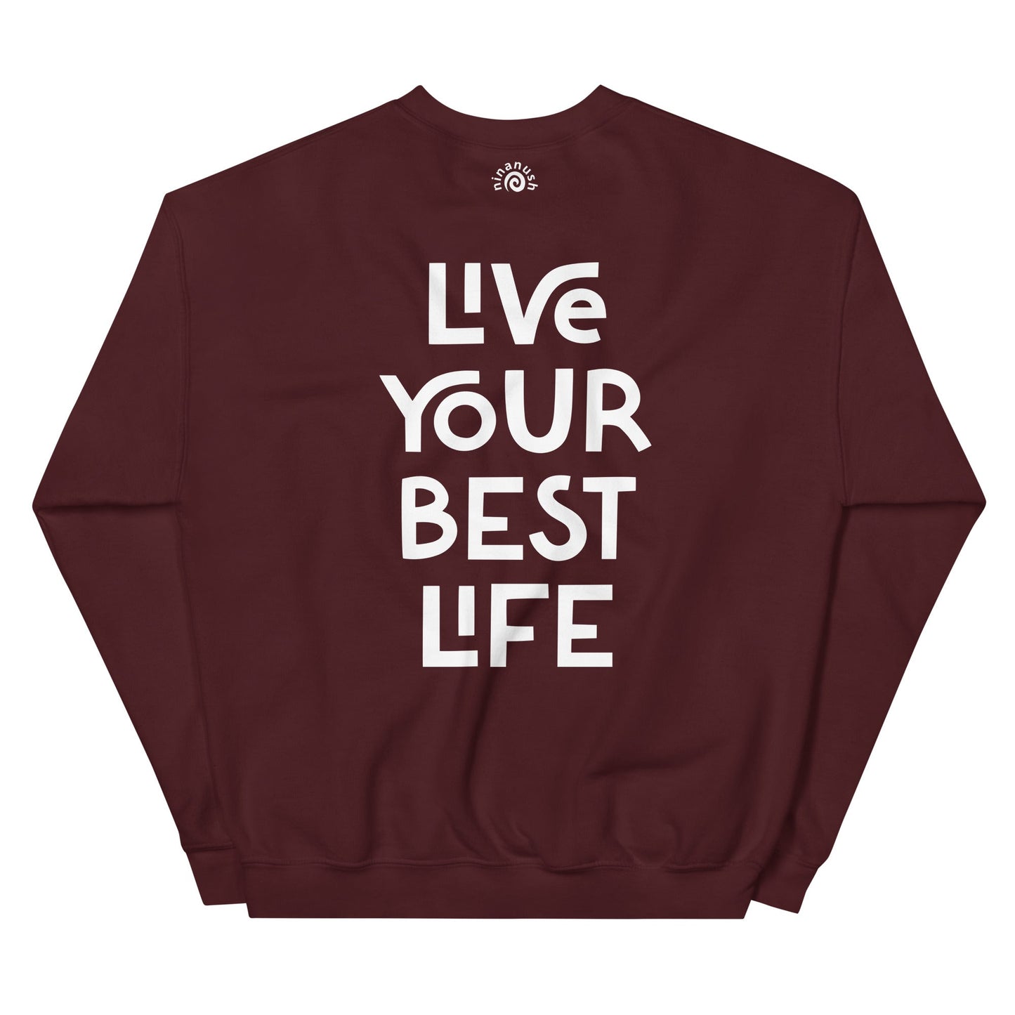 Live Your Best Life Sweatshirt - ninanush