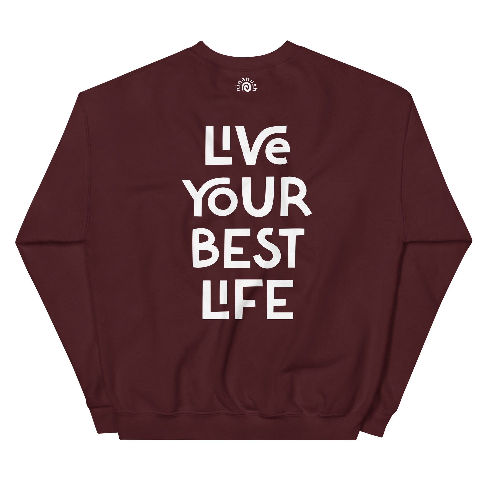 Live Your Best Life Sweatshirt - ninanush