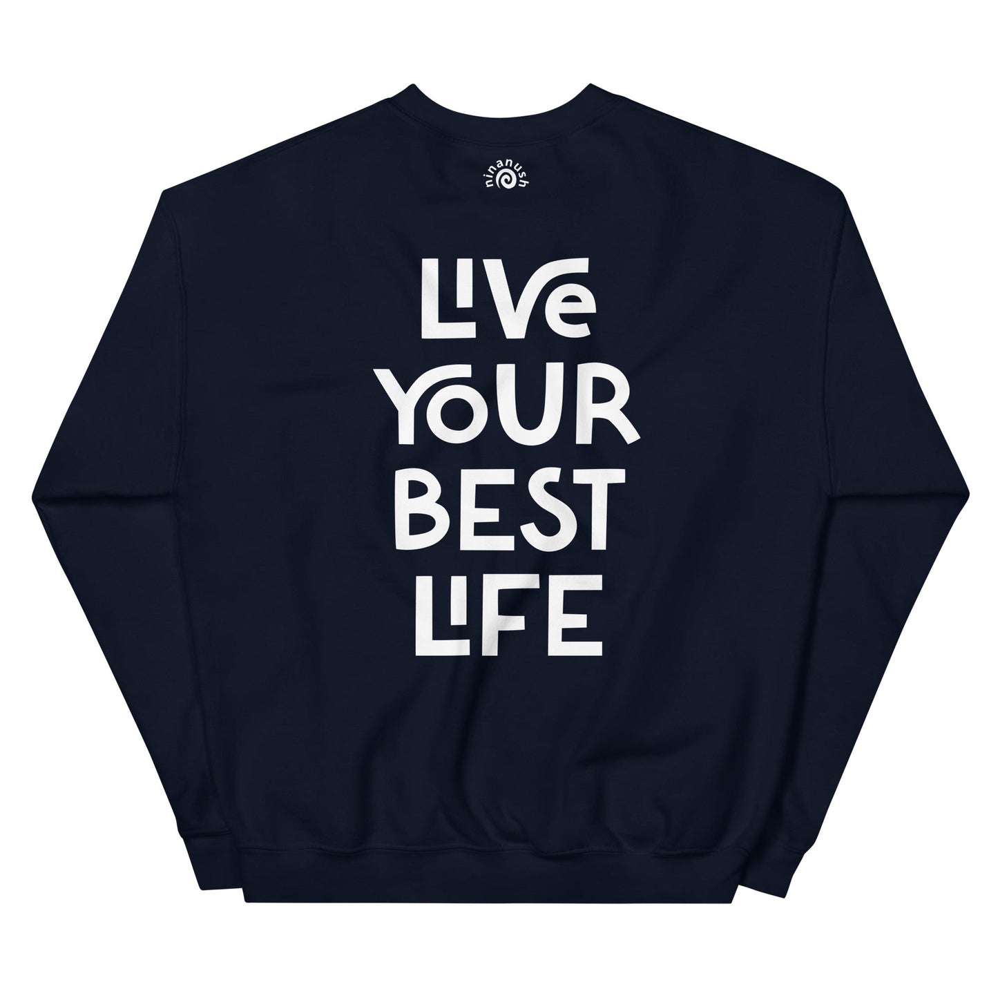 Live Your Best Life Sweatshirt - ninanush