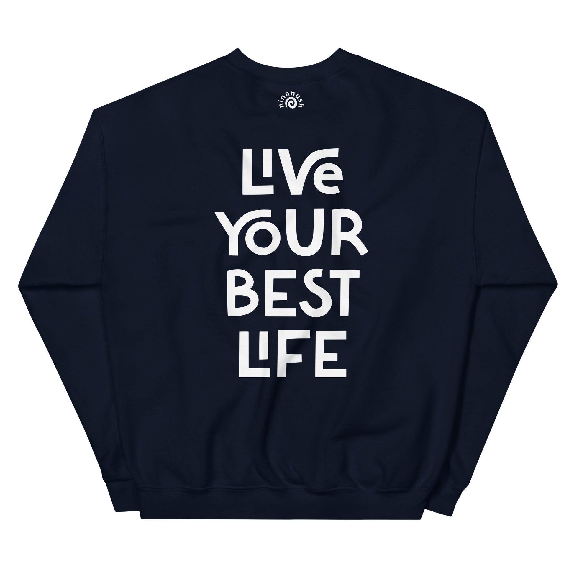 Live Your Best Life Sweatshirt - ninanush