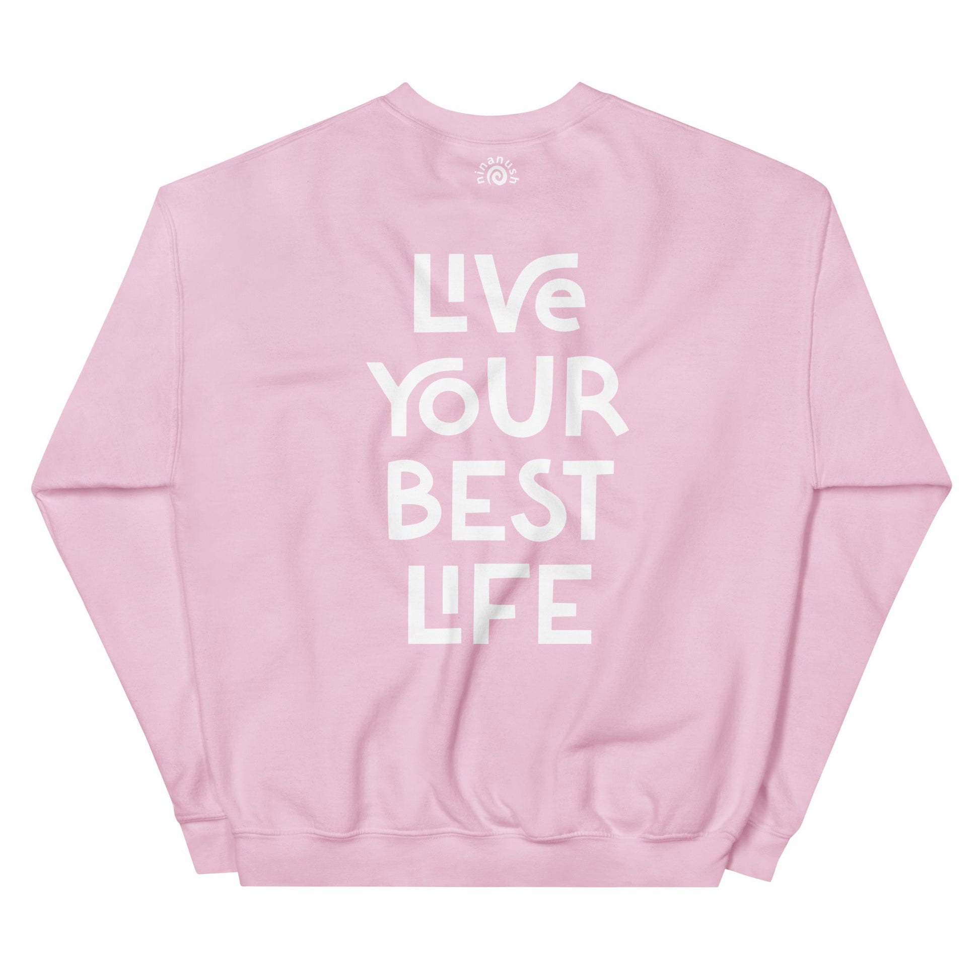 Live Your Best Life Sweatshirt - ninanush