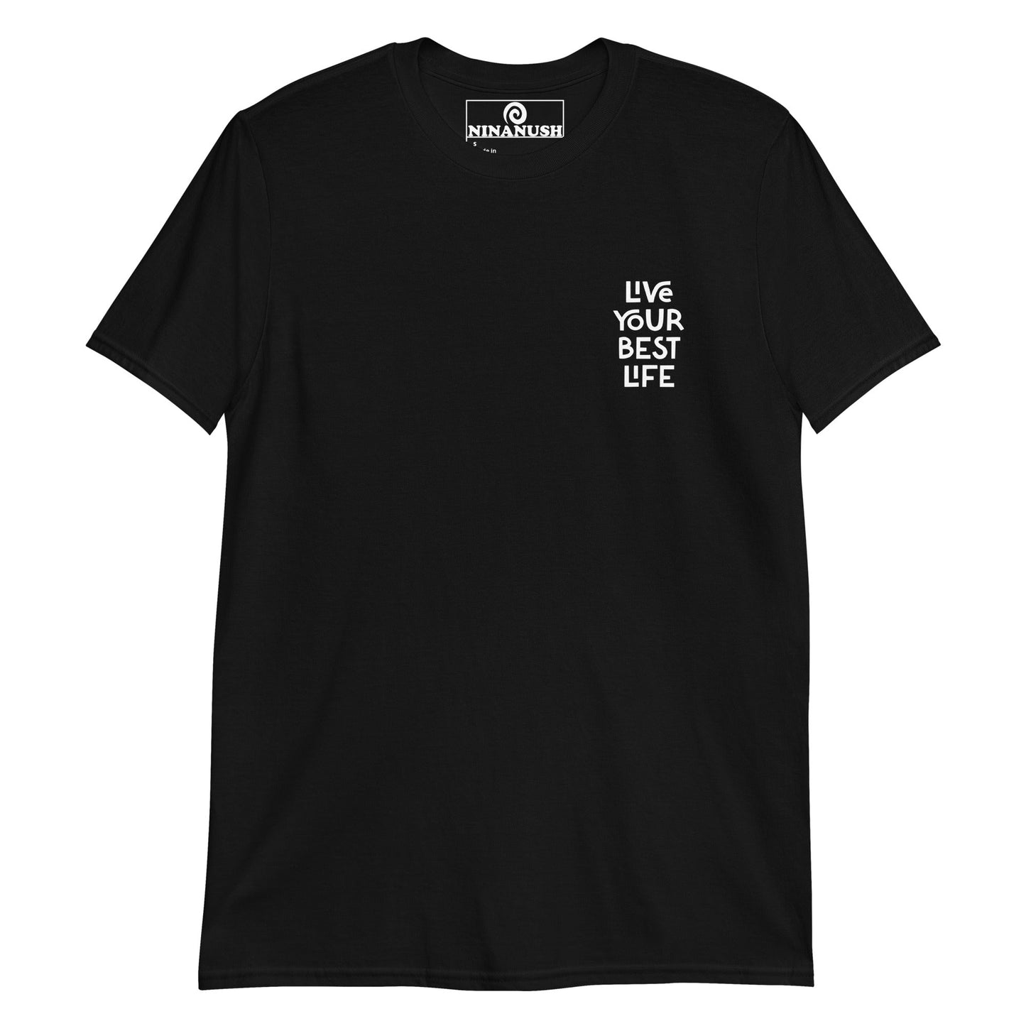 Live Your Best Life T-Shirt, Front & Back - ninanush