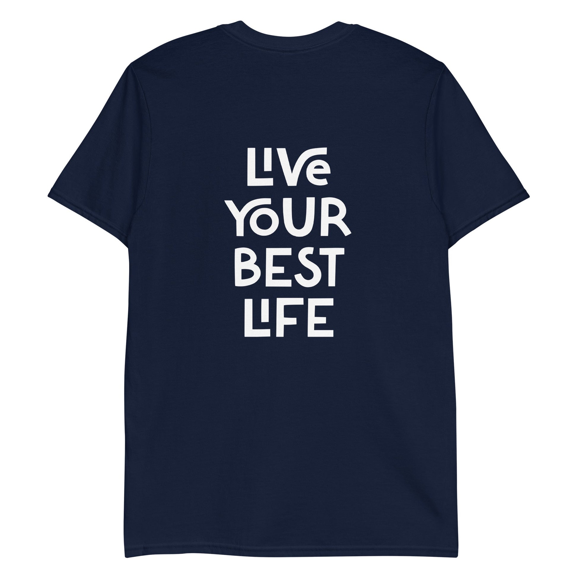 Live Your Best Life T-Shirt, Front & Back - ninanush