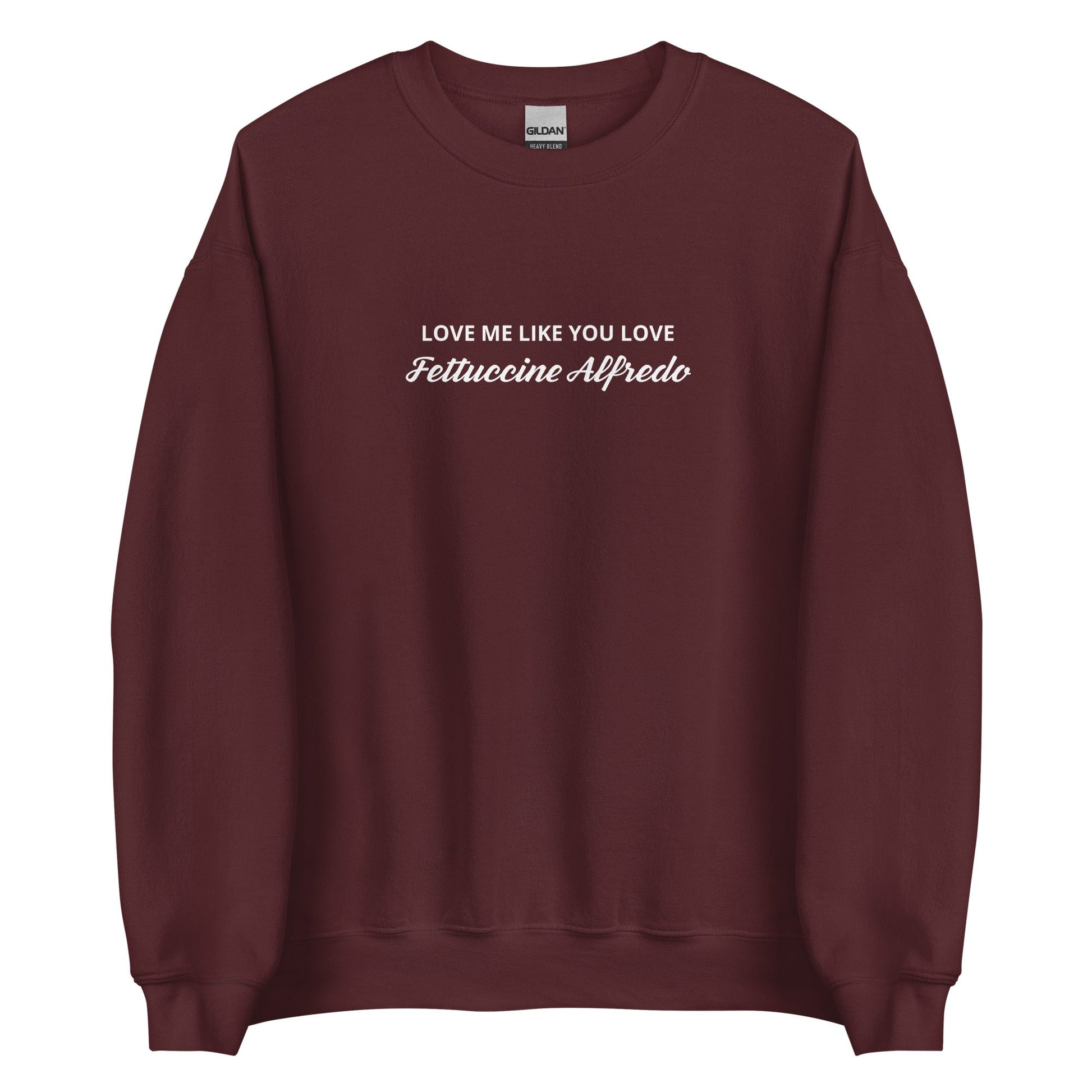Love me Like You Love Fettuccine Alfredo Sweatshirt - ninanush