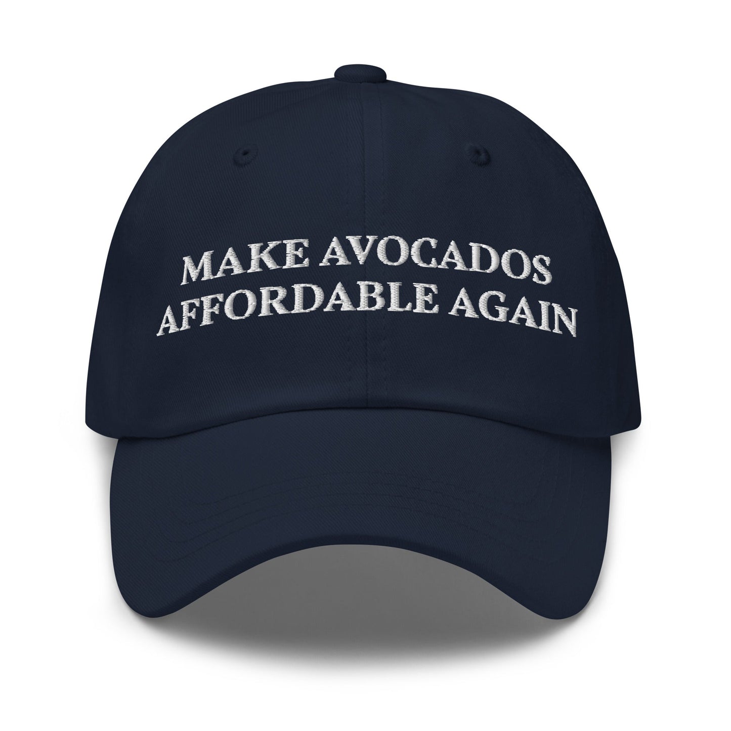 Make Avocados Affordable Again Dad Hat - ninanush