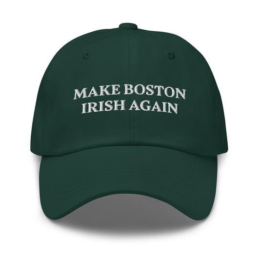Make Boston Irish Again Dad Hat - ninanush