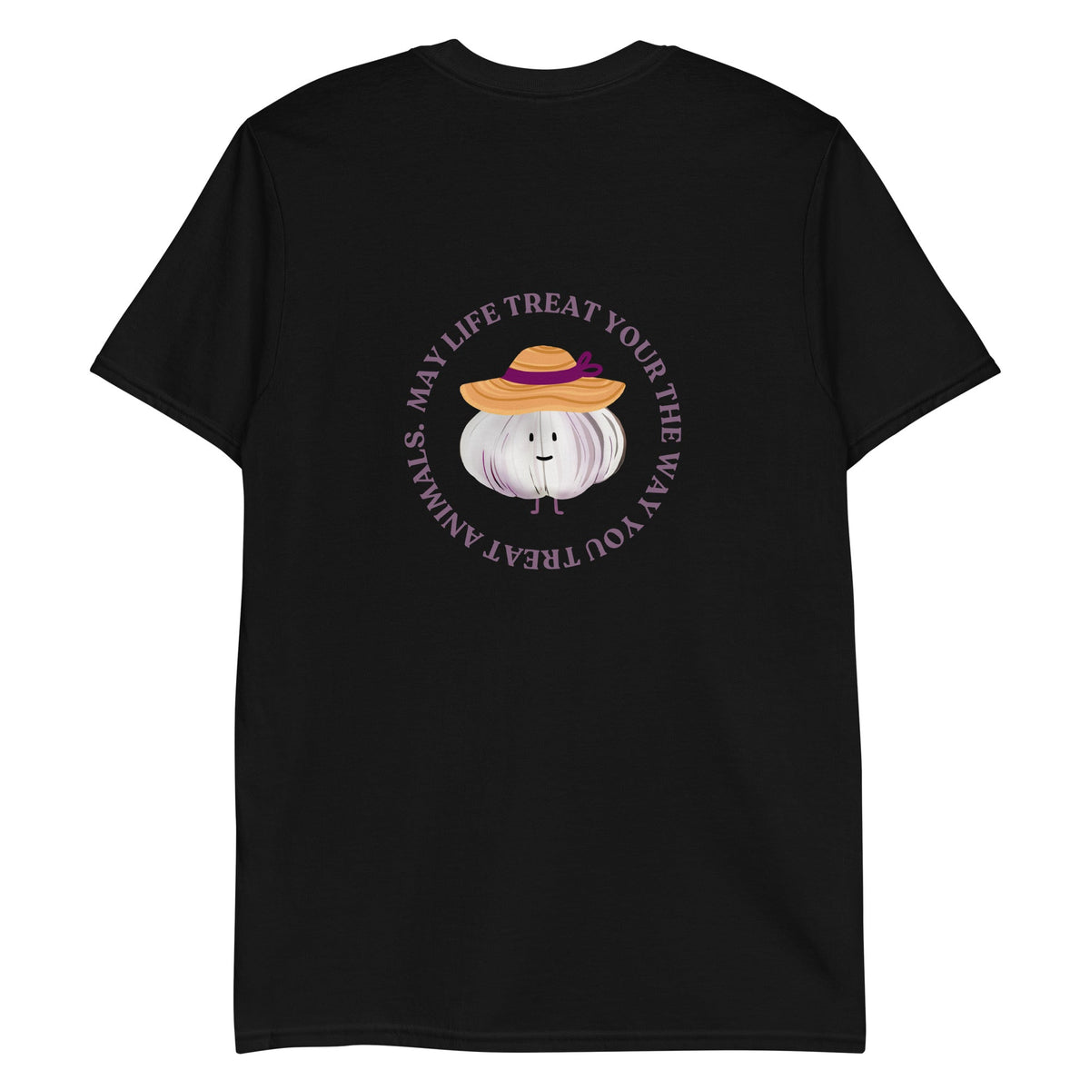 May Life Treat You The Way You Treat Animals Garlic T-Shirt - ninanush