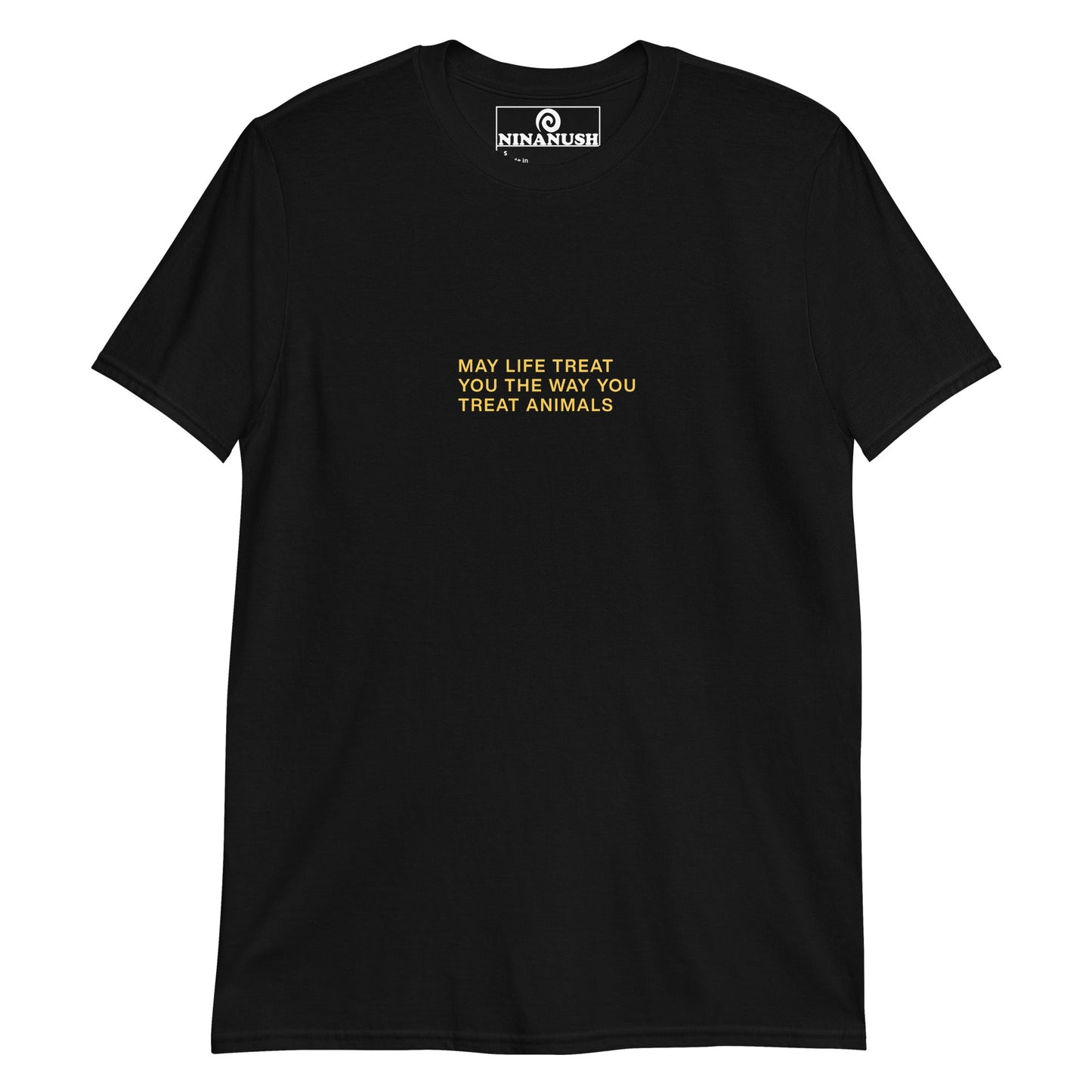 May Life Treat You The Way You Treat Animals T-Shirt - ninanush