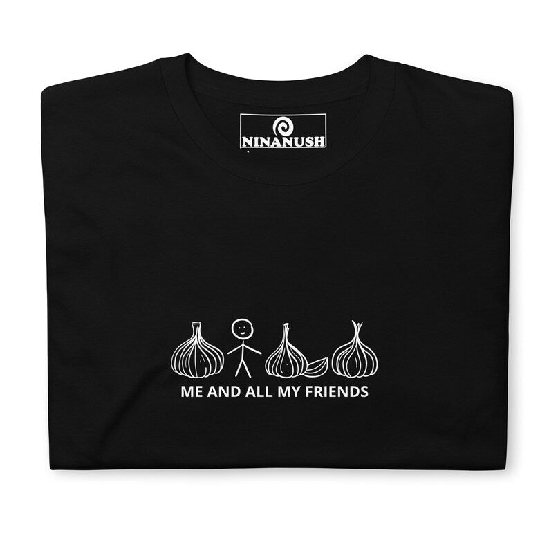 Me And All My Friends Garlic T-Shirt - ninanush