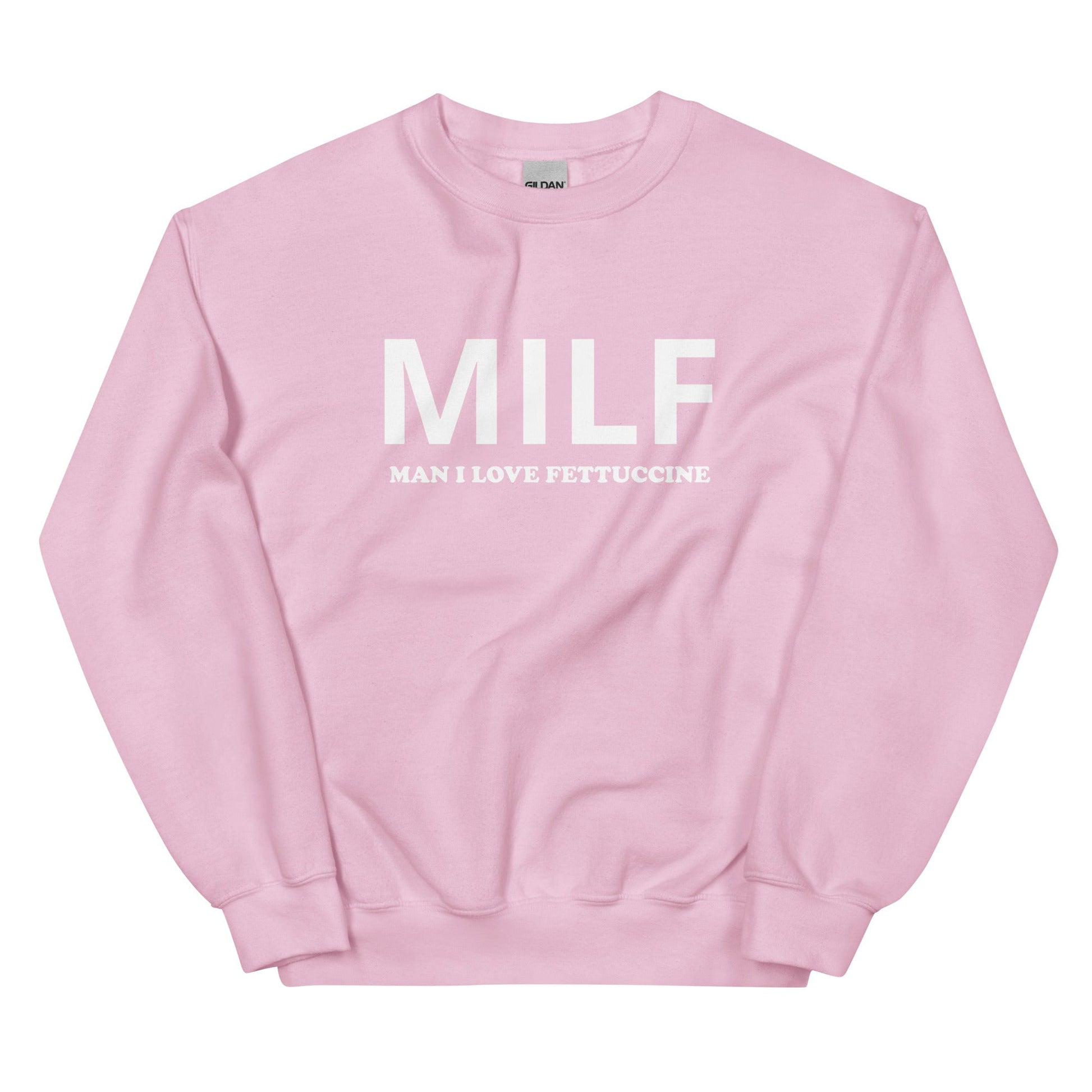 MILF Man I Love Fettuccine Sweatshirt - ninanush