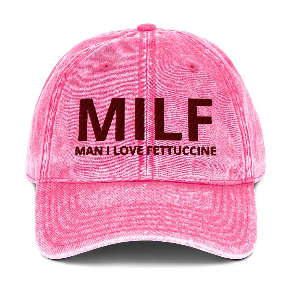 MILF Man I Love Fettuccine Vintage Dad Hat - ninanush