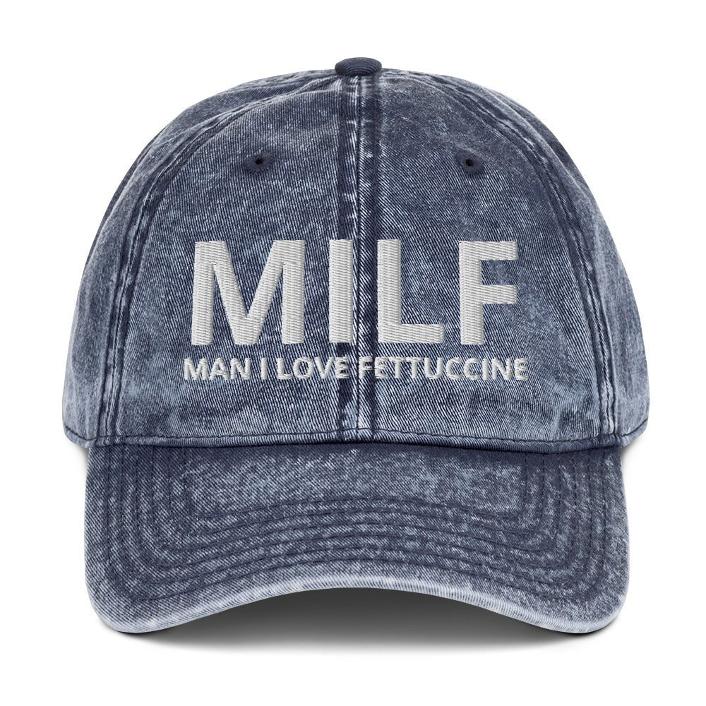 MILF Man I Love Fettuccine Vintage Dad Hat - ninanush