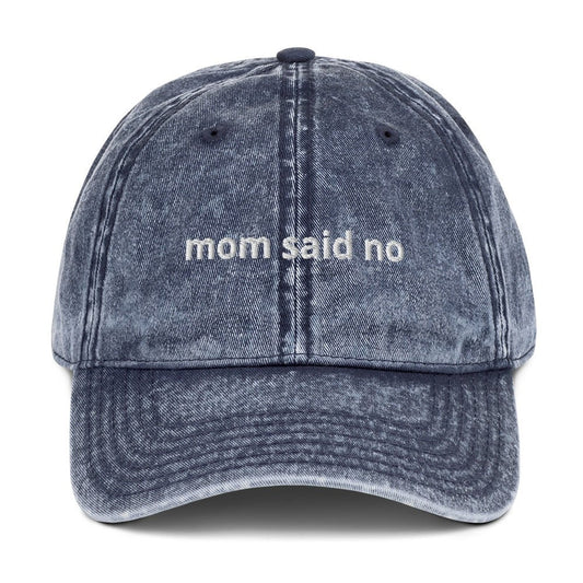 Mom Said No Vintage Dad Hat - ninanush