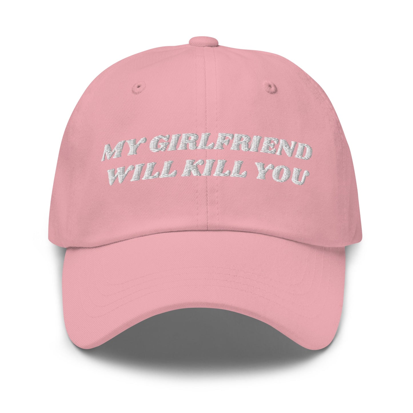 My Girlfriend Will Kill You Dad Hat - ninanush