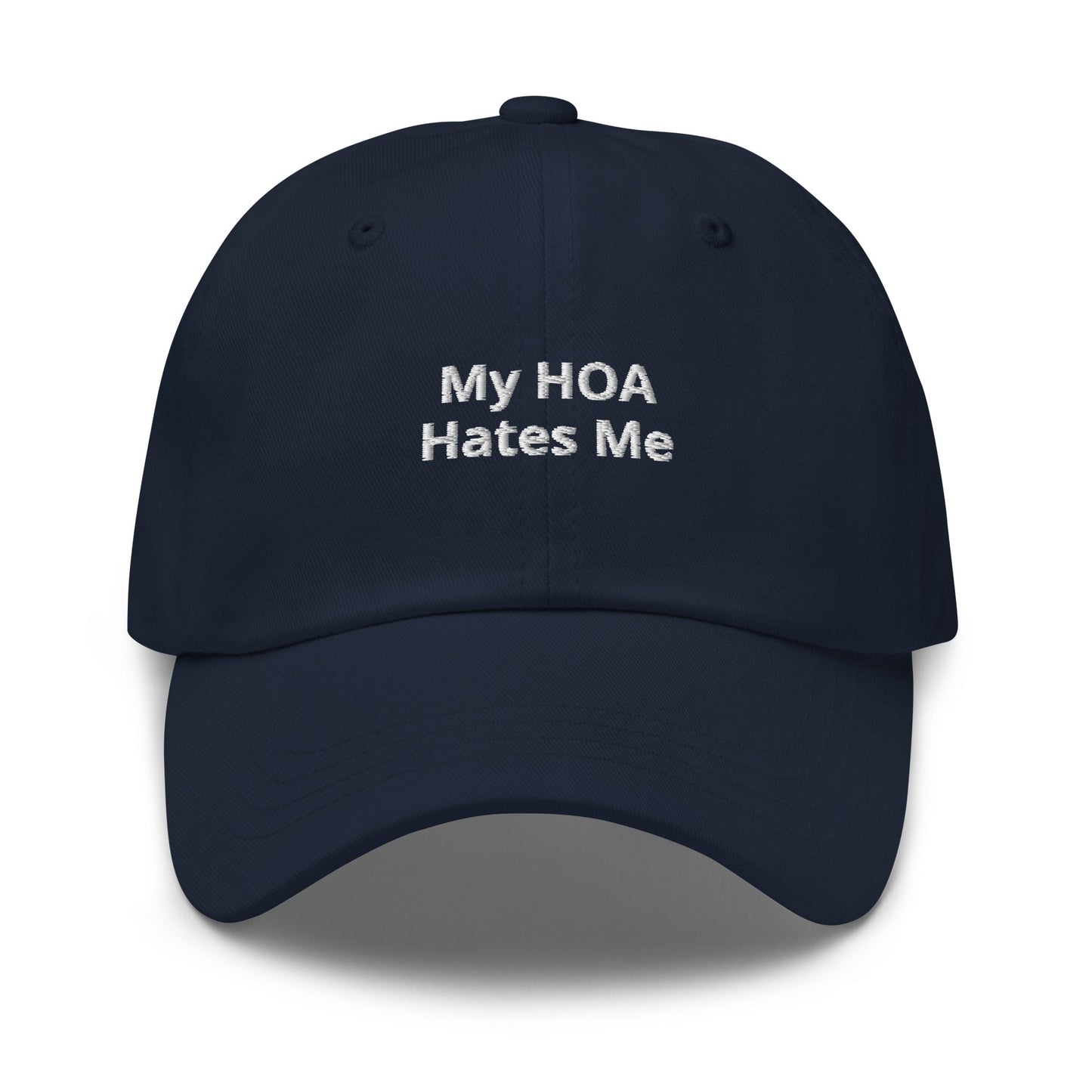 My HOA Hates Me Dad Hat - ninanush